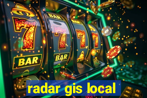 radar gis local